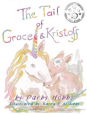 book cover - watercolor of a unicorn & a pig, words Tail of Grace & Kristoff in rainbow color letters